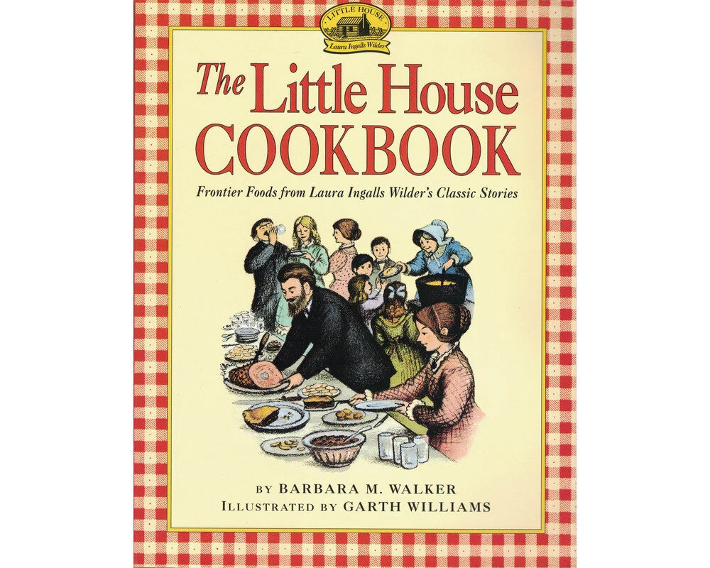 The Little House Cookbook — Ingalls Homestead